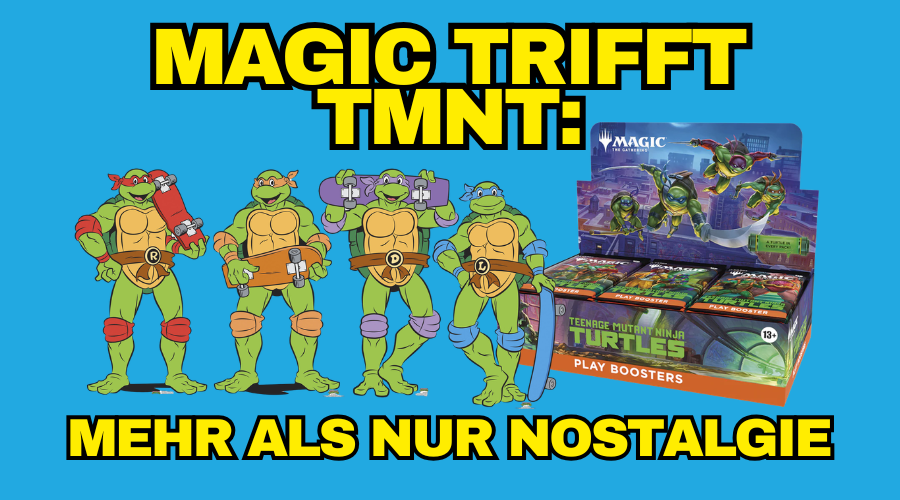 Magic trifft TMNT: Mehr als nur Nostalgie